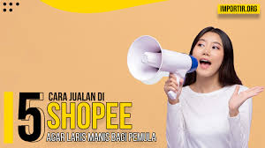 Maybe you would like to learn more about one of these? 5 Cara Jualan Online Di Shopee Agar Laris Manis Bagi Pemula Importir Com Blog