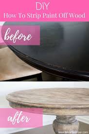 How To Strip Paint Off Wood A Diy Tutorial Sharing How I Transformed My Black Dining Table Into A Fre Wood Table Diy Stripping Paint Repainting Kitchen Tables