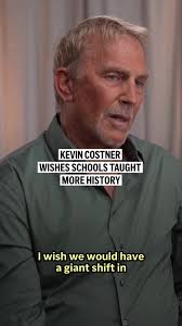 Kevin Costner's Call for History in Schools