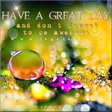 You are the king/queen of my heart, and nothing shall ever be powerful enough to remove you from that special position that you occupy. 49 Great Day Quotes Ideas Great Day Quotes Good Morning Quotes Morning Quotes