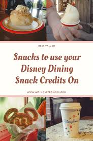 The Best Valued Snacks to use your Disney Dining Plan Snack Credits