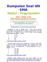 Soal un matematika sma adalah salah satu tahap yang dimana setiap soal unbk trigonometri. Soaltrigonometri Un Sma