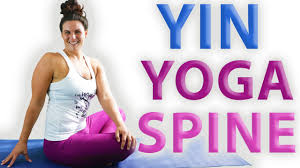 Yin Yoga For Spine Yin Yoga Yoga Benefits Restorative Yoga