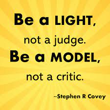 Quotes from the best selling book, the 7 habits of highly effective people. The 7 Habits Of Highly Effective People On Twitter Be A Light Not A Judge Be A Model Not A Critic Stephen R Covey Habits Light Judge Model Critic Leadership Leader Quote