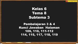 Maybe you would like to learn more about one of these? Kunci Jawaban Kelas 6 Tema 8 Halaman 109 110 111 112 114 115 117 118 119 Youtube