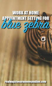 Work At Home For Blue Zebra Appointment Setting Work From Home Canada Work From Home Companies Work From Home Jobs