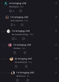 Check spelling or type a new query. Im Bringing Chili Glowsquid I M Bringing Chili Nick Valentine I M Bringing Chili Brutushastwotails I M Bringing Chili Ishitties Im Bringing Chili Mrcardboardd I M Bringing Chili Alfiemunro Cc Cc Cc