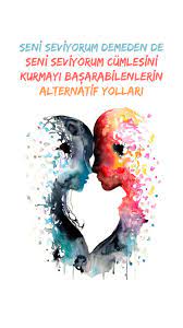 seni seviyorum demeden de seni seviyorum cumlesini kurmayi basarabilen insanlarin alternatif yollari seni seviyorum burclar ikizler burcu