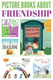 The Very Best Picture Books About Friendship For Kids Preschool Books Preschool Friendship Classroom Books