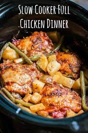 Slow Cooker Full Chicken Dinner The Magical Slow Cooker Recipe Slow Cooker Full Chicken Pot Recipes Easy Chicken Crockpot Recipes