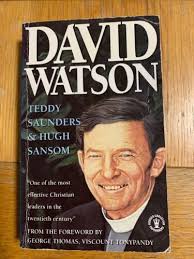 David Watson: A Biography, Teddy Saunders & Hugh Sansom. Good Book  9780340610619