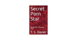 Secret Porn Star: Session 1 Pictures Only - Kindle edition by Xavier, T.  S.. Literature & Fiction Kindle eBooks @ Amazon.com.