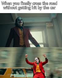 Dodged Joker Gets Hit By A Car Know Your Meme