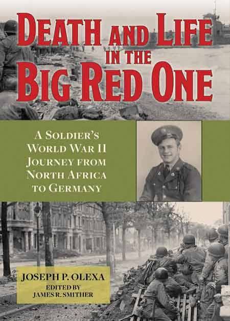 Death and Life in the Big Red One: A Soldier's World War II Journey from  North Africa to Germany Review - The Army Historical Foundation