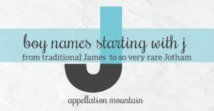 All show only top names. Boy Names Starting With J James Jonah Jennings Appellation Mountain