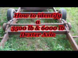 How To Identify A 3500 Lb And 6000 Lb Dexter Trailer Axle Youtube