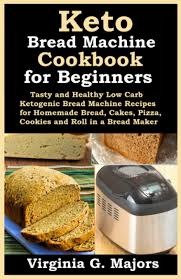 Closest recipe ive found to anything resembling a nice loaf of sliced bread. Keto Bread Machine Cookbook For Beginners Tasty And Healthy Low Carb Ketogenic Bread Machine Recipes For Homemade Bread Cakes Pizza Cookies And Roll In A Bread Maker Majors Virginia G 9798579978523