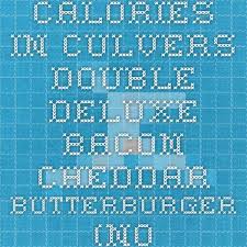 Calories In Culvers Double Deluxe Bacon Cheddar Butterburger