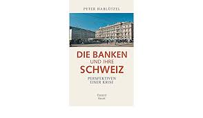 Infografik das sind die grossten banken in der schweiz statista. Die Banken Und Ihre Schweiz Perspektiven Einer Krise Conzett Bei Oesch Amazon De Hablutzel Peter Bucher