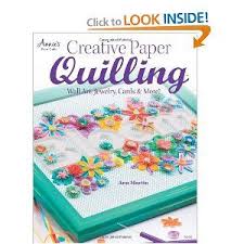 Creative Paper Quilling Wall Art Jewelry Cards More Ann Martin 9781596355910 Am Free Quilling Patterns Quilling Designs Quilling Paper Craft