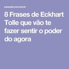 10 Ideias De O Poder Do Agora Pensamentos Motivacao Para Vida Mensagens