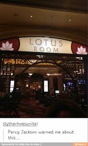 Lotus Casino But Still Oh No I Want A Lotus Flower So Bad Percy Jackson Thing You Wouldn T Underst Percy Jackson Funny Percy Jackson Memes Percy Jackson