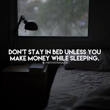 Im Sure You Have Heard This Quote Before But I Will Share It Anyways So Essentially If Your Not Making Mo Hard Work Quotes Spending Money Quotes Sleep Quotes