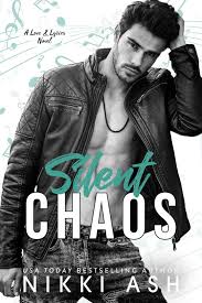 Silent Chaos (Love & Lyrics #2) by Nikki Ash | Goodreads