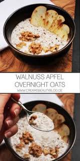 Walnuss Apfel Overnight Oats Rezept Overnight Oats Rezept Rezepte Oatmeal Rezept