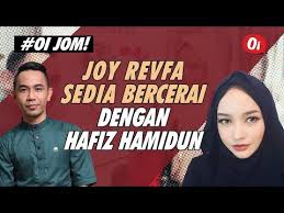 Sudah hampir dua minggu, dunia hiburan digemparkan dengan rumah tangga penyanyi nasyid, hafiz hamidun dan isteri yang juga usahawan produk kosmetik merve, joy revfa dikatakan sudah berantakan. Hafiz Hamidun Tak Mampu Beri Kepuasan Batin Joy Revfa Nekad Bercerai By Oi Jom