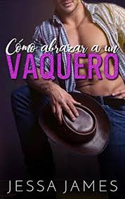 Estamos interesados en hacer de este libro el libro vaquero descargar pdf uno de los libros destacados porque este libro tiene cosas interesantes y puede ser útil para la mayoría de las personas. Descargar Gratis Como Abrazar A Un Vaquero De Jessa James En Pdf Epub Kindle Jessa Ebook Cowboy