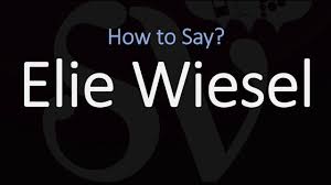 How To Pronounce Elie Wiesel (Real Life Examples!) - Youtube