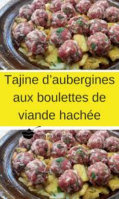 Tajine D Aubergines Aux Boulettes De Viande Hachee En 2020 Boulettes De Viande Hachee Tajine Boulette De Viande