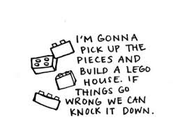 Pick Up The Pieces And Build A Lego House Ed Sheeran In General Lego House Is Great Though Song Quotes Ed Sheeran Lyrics Words