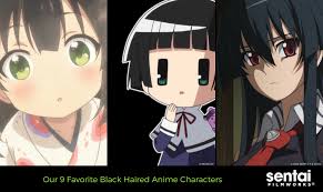 Let us know who they are and why they should be here in the comments section below. Our 9 Favorite Black Haired Anime Characters Sentai Filmworks