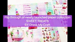 Flip Through Of Sweet Treats Papers By Dress My Craft Scrapbooking Pap In 2020 Crafts Paper Scrapbook Paper