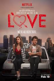 Love Season 1 Poster Love Is A Messy And Unpredictable Netflix Show From Judd Apatow Instead Of Doing The Rom Com Thing Love Tv Series Netflix Tv Series 2016