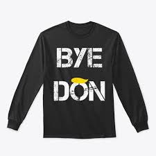 Discover 2020 Bye Don Us Election 2020 Result Long Sleeve T Shirt A Custom Product Made Just For You By Teespring In 2020 Long Sleeve Tshirt Men Mens Tops Sweatshirts