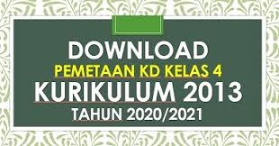 Ki kd matematika kelas 6 semester 1 dan 2 revisi 2018 ini alhamdulillah telah selesai saya susun dengan adanya ki dan kd ini mudah mudahan ki da kd matematika wajib kelas 10 11 12 sma smk revisi tahun 2020 gudangalamai. Download Contoh Pemetaan Kd Kelas 4 Kurikulum 2013 Tahun 2020 2021 Beritapppk Com
