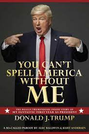 Perfect for all kinds of personal and professional writing. You Can T Spell America Without Me Von Alec Baldwin Kurt Andersen Englisches Buch Bucher De
