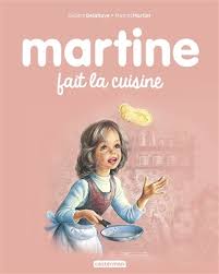 Martine Fait La Cuisine Par Gilbert Delahaye Marcel Marlier Jeunesse 3 6 Ans Librairie Chouinard