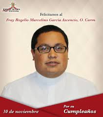 Felicitamos al Fray Rogelio Marcelino García Ascencio, O. Carm. por su  Cumpleaños.