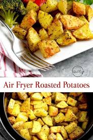 Air Fryer Roasted Potatoes With Garlic And Herbs Recipe Air Fryer Recipes Healthy Air Fryer Oven Recipes Roasted Potatoes