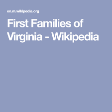 First Families Of Virginia Wikipedia Family Virginia One