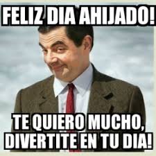 Día del ahijado, una fecha tradicional, compre en nuestra tienda ropa de punto no pocos comercios anunciaban el día del ahijado que ese año coincidía con el 14 de abril. Meme Mr Bean Feliz Dia Ahijado Te Quiero Mucho Divertite En Tu Dia 16693526