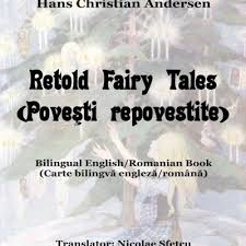 Vă este îndeajuns să vă conectați la internet și puteți traduce de pe computer sau. Retold Fairy Tales Povesti Repovestite Setthings