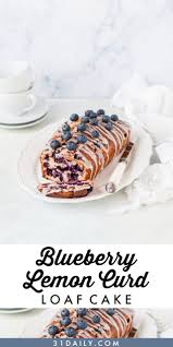 A Simple Blueberry Lemon Curd Loaf Cake With Greek Yogurt 31daily Com Lemon Curd Tasty Dishes Dessert Recipes Easy