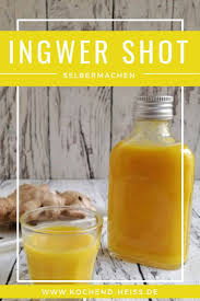 Rezept Ingwer Shot Selber Machen Ohne Entsafter Kochend Heiss De Ingwer Shot Entsafter Ingwersirup Selber Machen