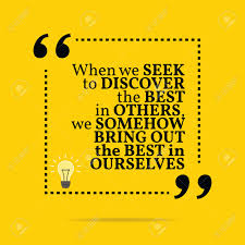 Inspirational Motivational Quote When We Seek To Discover The Best In Others We Somehow Bring Out The Best In Ourselves Simple Trendy Design Royalty Free Cliparts Vectors And Stock Illustration Image 43380851