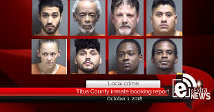 Titus County Jail Inmate Booking Report October 1 2018